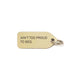 growlees 'aint'too proud to beg' pet tag